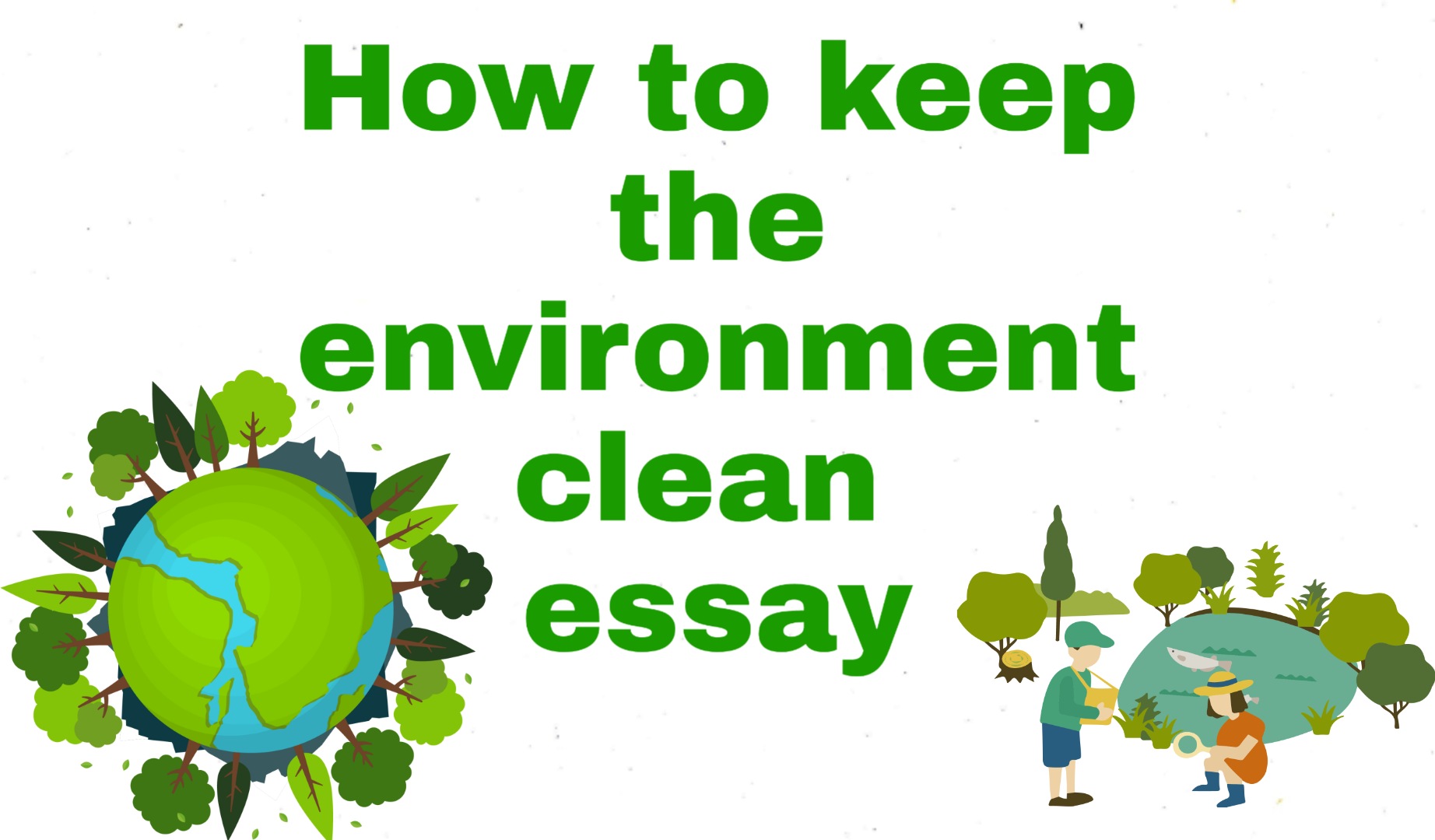 an essay how to keep our environment clean